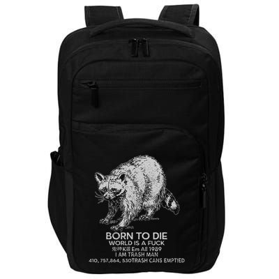 Born To Die World Is A Fu Kill Em All 1989 I Am Trash Man Impact Tech Backpack