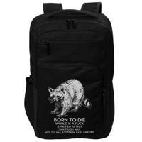Born To Die World Is A Fu Kill Em All 1989 I Am Trash Man Impact Tech Backpack