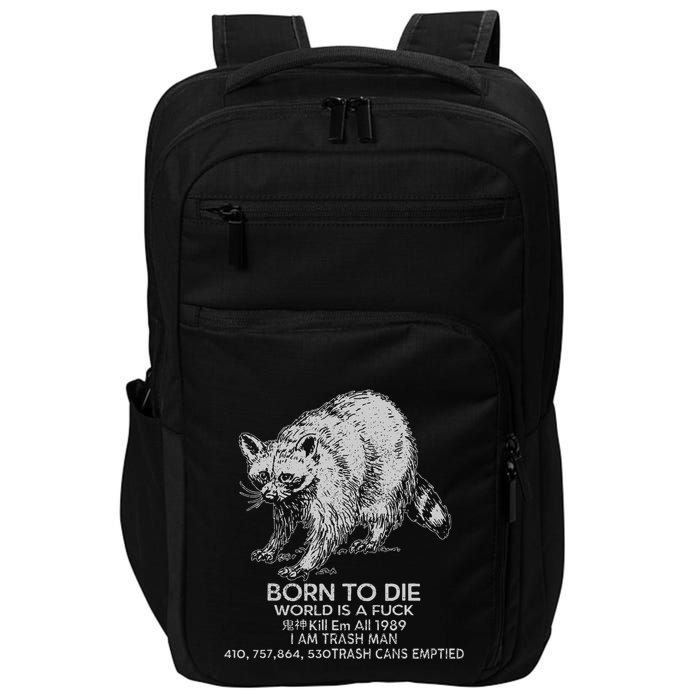 Born To Die World Is A Fu Kill Em All 1989 I Am Trash Man Impact Tech Backpack