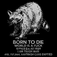Born To Die World Is A Fu Kill Em All 1989 I Am Trash Man Impact Tech Backpack