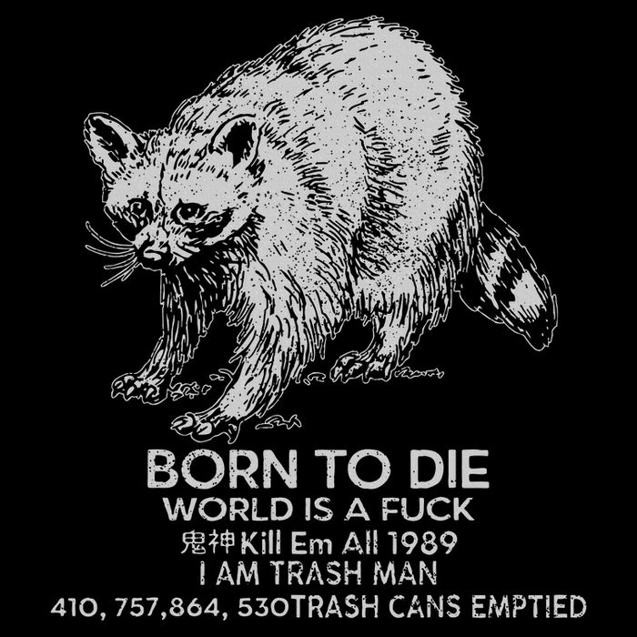 Born To Die World Is A Fu Kill Em All 1989 I Am Trash Man Impact Tech Backpack