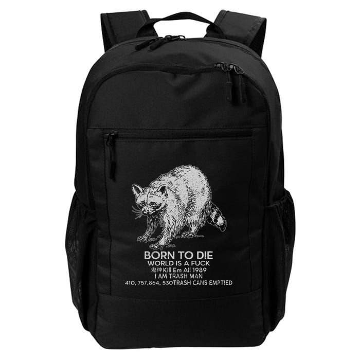 Born To Die World Is A Fu Kill Em All 1989 I Am Trash Man Backpack