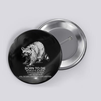 Born To Die World Is A Fu Kill Em All 1989 I Am Trash Man Button