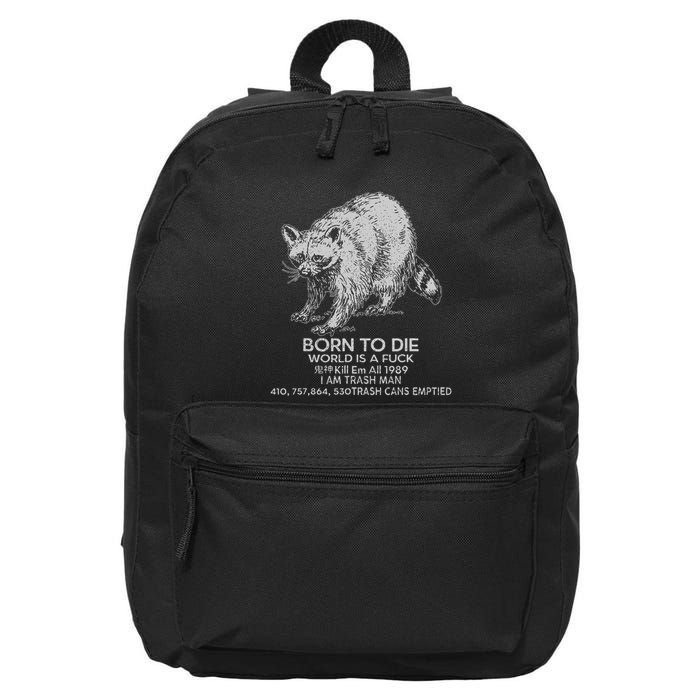 Born To Die World Is A Fu Kill Em All 1989 I Am Trash Man 16 in Basic Backpack