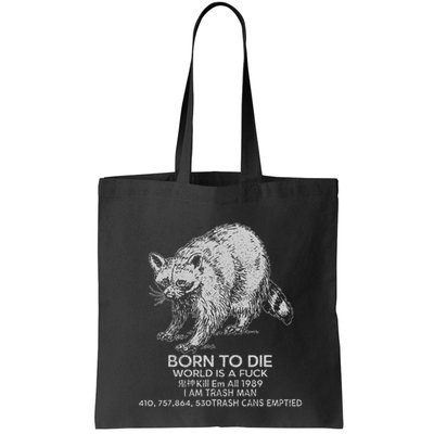 Born To Die World Is A Fu Kill Em All 1989 I Am Trash Man Bag