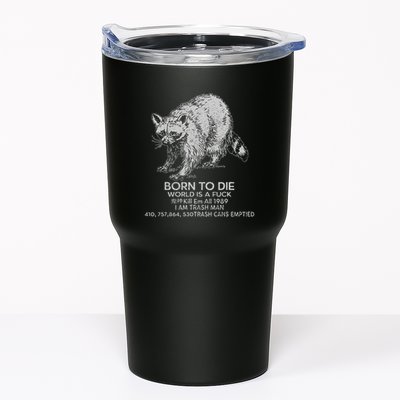 Born To Die World Is A Fu Kill Em All 1989 I Am Trash Man Tumbler