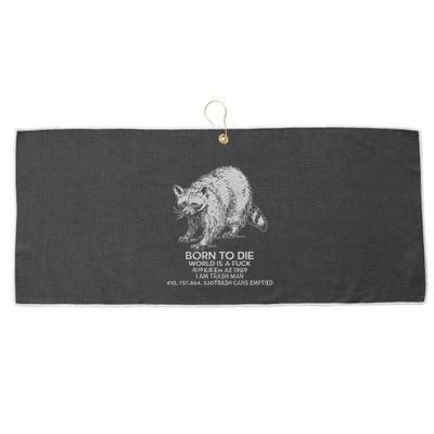 Born To Die World Is A Fu Kill Em All 1989 I Am Trash Man Large Microfiber Waffle Golf Towel
