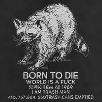 Born To Die World Is A Fu Kill Em All 1989 I Am Trash Man 25L Jumbo Tote