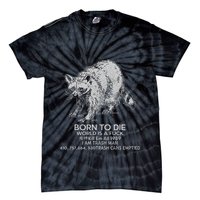 Born To Die World Is A Fu Kill Em All 1989 I Am Trash Man Tie-Dye T-Shirt