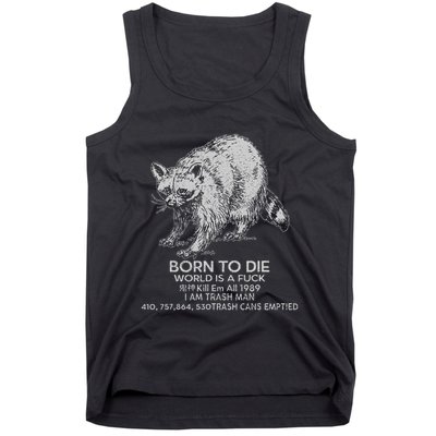 Born To Die World Is A Fu Kill Em All 1989 I Am Trash Man Tank Top