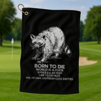 Born To Die World Is A Fu Kill Em All 1989 I Am Trash Man Golf Towel