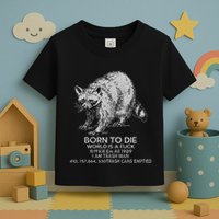Born To Die World Is A Fu Kill Em All 1989 I Am Trash Man Toddler T-Shirt