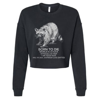 Born To Die World Is A Fu Kill Em All 1989 I Am Trash Man Cropped Pullover Crew