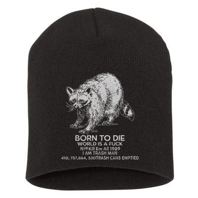 Born To Die World Is A Fu Kill Em All 1989 I Am Trash Man Short Acrylic Beanie