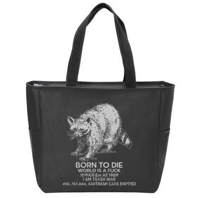 Born To Die World Is A Fu Kill Em All 1989 I Am Trash Man Zip Tote Bag