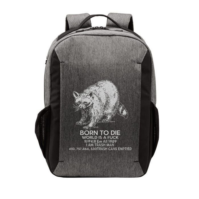 Born To Die World Is A Fu Kill Em All 1989 I Am Trash Man Vector Backpack