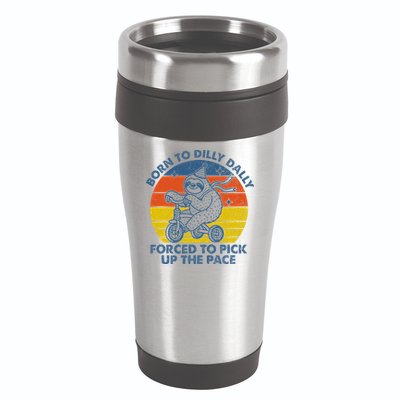 Born To Dilly Dally Forced To Pick Up The Pace Cute Sloth 16oz Travel Tumbler