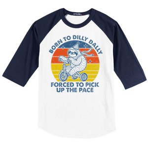 Born To Dilly Dally Forced To Pick Up The Pace Cute Sloth Baseball Sleeve Shirt