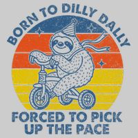 Born To Dilly Dally Forced To Pick Up The Pace Cute Sloth Tie-Dye T-Shirt