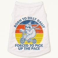 Born To Dilly Dally Forced To Pick Up The Pace Cute Sloth Doggie Tank