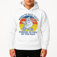 Born To Dilly Dally Forced To Pick Up The Pace Cute Sloth Hoodie