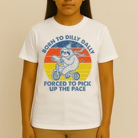 Born To Dilly Dally Forced To Pick Up The Pace Cute Sloth T-Shirt