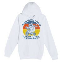 Born To Dilly Dally Forced To Pick Up The Pace Cute Sloth Premium Pullover Hoodie