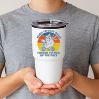 Born To Dilly Dally Forced To Pick Up The Pace Cute Sloth Tumbler