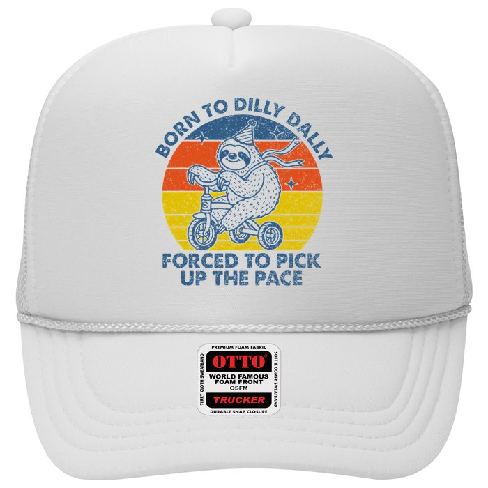 Born To Dilly Dally Forced To Pick Up The Pace Cute Sloth Hat