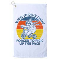 Born To Dilly Dally Forced To Pick Up The Pace Cute Sloth Golf Towel