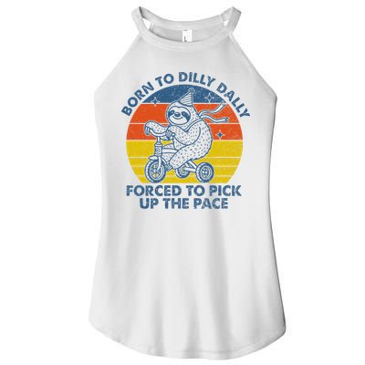 Born To Dilly Dally Forced To Pick Up The Pace Cute Sloth Women's Perfect Tri Rocker Tank