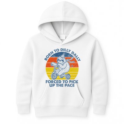 Born To Dilly Dally Forced To Pick Up The Pace Cute Sloth Kids Hoodie
