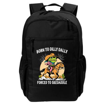 Born To Dilly Dally Forced To Skedaddle Backpack
