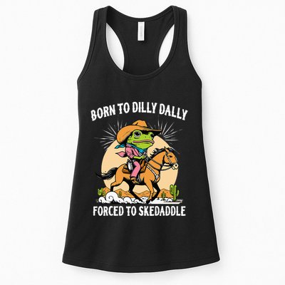 Born To Dilly Dally Forced To Skedaddle Womens Tank Top