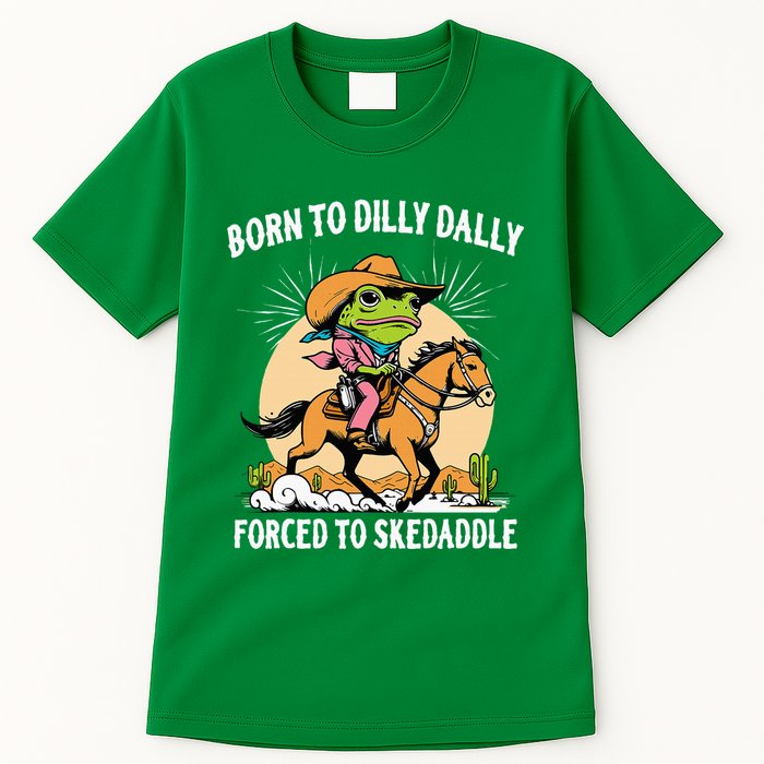 Born To Dilly Dally Forced To Skedaddle Tall T-Shirt