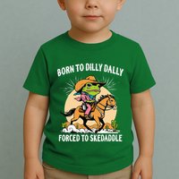 Born To Dilly Dally Forced To Skedaddle Toddler T-Shirt