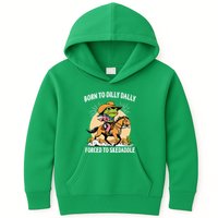 Born To Dilly Dally Forced To Skedaddle Kids Hoodie