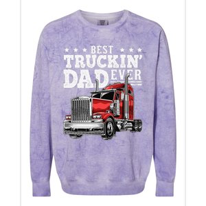 Best Truckin Dad Ever Big Rig Trucker Fathers Day Gift Colorblast Crewneck Sweatshirt