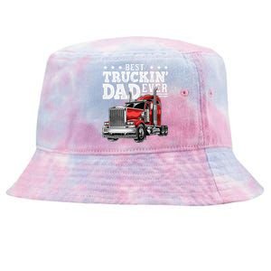 Best Truckin Dad Ever Big Rig Trucker Fathers Day Gift Tie-Dyed Bucket Hat