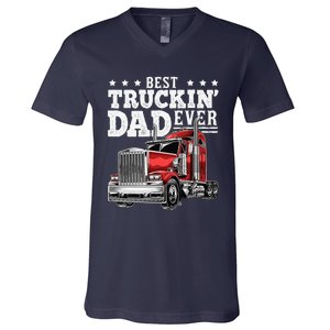 Best Truckin Dad Ever Big Rig Trucker Fathers Day Gift V-Neck T-Shirt