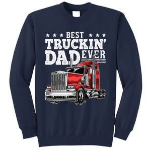 Best Truckin Dad Ever Big Rig Trucker Fathers Day Gift Tall Sweatshirt