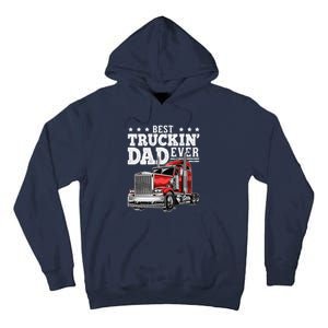 Best Truckin Dad Ever Big Rig Trucker Fathers Day Gift Tall Hoodie