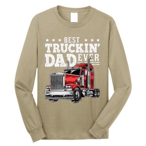 Best Truckin Dad Ever Big Rig Trucker Fathers Day Gift Long Sleeve Shirt