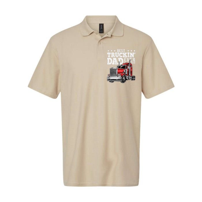 Best Truckin Dad Ever Big Rig Trucker Fathers Day Gift Softstyle Adult Sport Polo