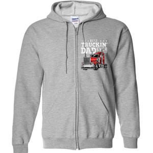 Best Truckin Dad Ever Big Rig Trucker Fathers Day Gift Full Zip Hoodie