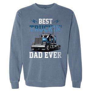 Best Truckin Dad Ever American Flag Father's Day Garment-Dyed Sweatshirt