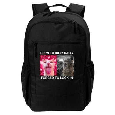 Born To Dilly Dally Forced To Lock In FUNNY MEME CUTE Cat  Daily Commute Backpack