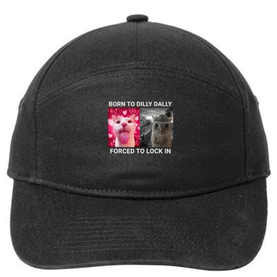 Born To Dilly Dally Forced To Lock In FUNNY MEME CUTE Cat  7-Panel Snapback Hat