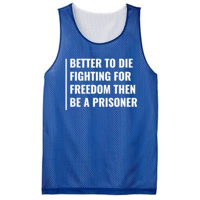 Better To Die Fighting For Freedom Quote Freedom Saying Gift Mesh Reversible Basketball Jersey Tank