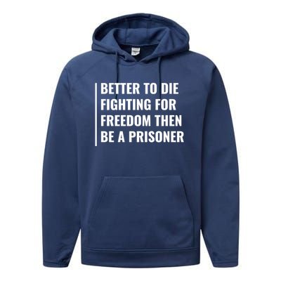 Better To Die Fighting For Freedom Quote Freedom Saying Gift Performance Fleece Hoodie